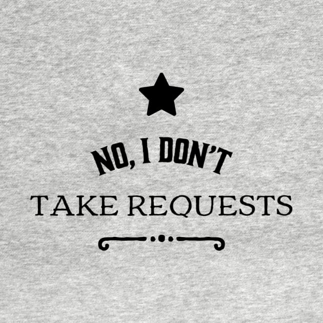 No I Don't Take Requests Musician Logo by Jazz Nerd Paradise